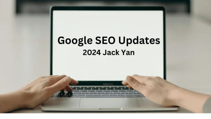 Google-SEO-Updates-2024-Jack-Yan